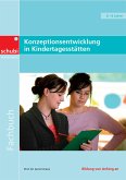 Konzeptionsentwicklung in Kindertagesstätten - professionell, konkret, qualitätsorientiert