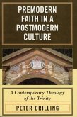 Premodern Faith in a Postmodern Culture (eBook, ePUB)