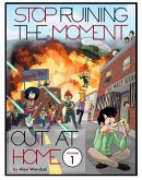 Stop Ruining the Moment (eBook, ePUB)