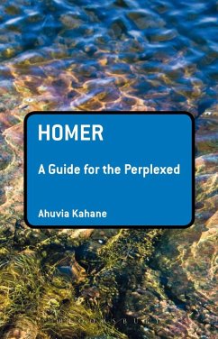 Homer: A Guide for the Perplexed (eBook, PDF) - Kahane, Ahuvia