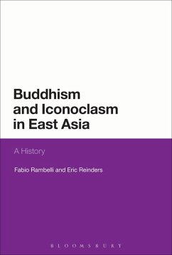 Buddhism and Iconoclasm in East Asia (eBook, ePUB) - Rambelli, Fabio; Reinders, Eric