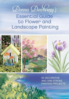 Donna Dewberry's Essential Guide to Flower and Landscape Painting (eBook, ePUB) - Dewberry, Donna