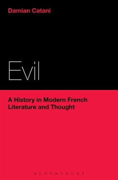 Evil: A History in Modern French Literature and Thought (eBook, ePUB) - Catani, Damian