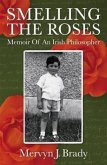 Smelling the Roses: Memoir of an Irish Philosopher (eBook, ePUB) Smelling the Roses: Memoir of an Irish Philosopher (eBook, ePUB)