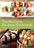 The No-Cook No-Bake Cookbook (eBook, ePUB)