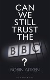 Can We Still Trust the BBC? (eBook, PDF)