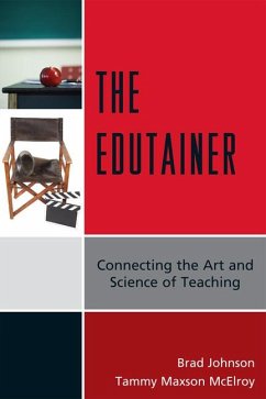 The Edutainer (eBook, ePUB) - Johnson, Brad; McElroy, Tammy Maxson The Edutainer (eBook, ePUB) - Johnson, Brad; McElroy, Tammy Maxson