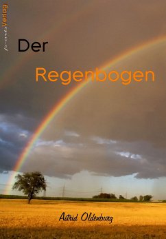 Der Regenbogen (eBook, ePUB) - Oldenburg, Astrid