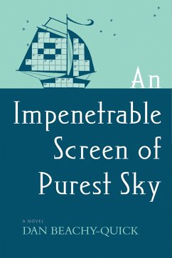 An Impenetrable Screen of Purest Sky (eBook, ePUB) - Beachy-Quick, Dan