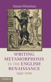 Writing Metamorphosis in the English Renaissance