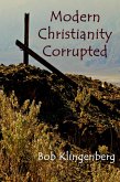Modern Christianity Corrupted (eBook, ePUB)