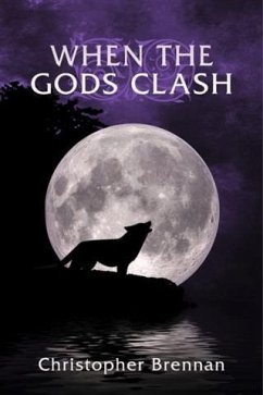 When The Gods Clash (eBook, ePUB) - Brennan, Christopher