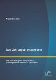 Das Zahlungsdienstegesetz: Die Umsetzung der europäischen Zahlungsdienstrichtlinie in Österreich