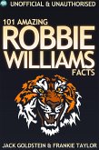 101 Amazing Robbie Williams Facts (eBook, PDF)