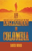 Englishman in Colombia (eBook, ePUB) Englishman in Colombia (eBook, ePUB)