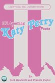 101 Amazing Katy Perry Facts (eBook, PDF)
