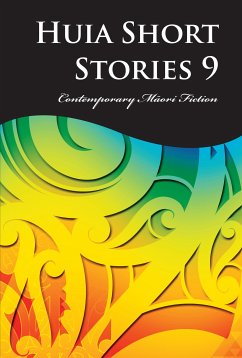 Huia Short Stories 9 (eBook, ePUB) - Gildea, Anahera; Tipene, Anita; French, Ann; Wilson, Challen; Norman, Dionne