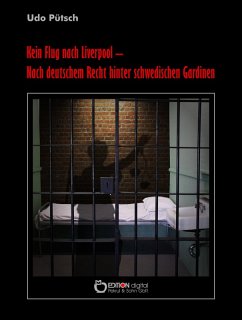 Cover Kein Flug nach Liverpool - Nach deutschem Recht hinter schwedischen Gardinen (eBook, PDF)
