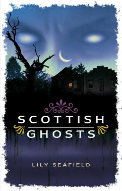 Scottish Ghosts (eBook, ePUB) - Seafield, Lily