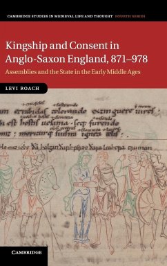 Kingship and Consent in Anglo-Saxon England, 871-978 - Roach, Levi