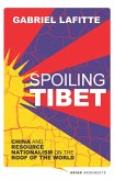 Spoiling Tibet (eBook, PDF) Spoiling Tibet (eBook, PDF)