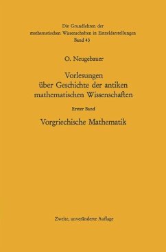 Vorlesungen über Geschichte der antiken mathematischen Wissenschaften - Neugebauer, Otto
