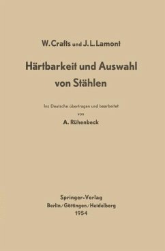 Härtbarkeit und Auswahl von Stählen - Crafts, Walter;Lamont, John L.