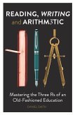 Reading, Writing and Arithmetic (eBook, ePUB) Reading, Writing and Arithmetic (eBook, ePUB)