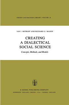 Creating a Dialectical Social Science - Mitroff, I. I.;Mason, Richard O.