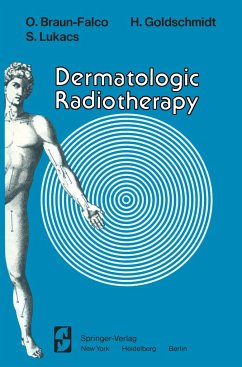 Dermatologic Radiotherapy - Braun-Falco, O.;Goldschmidt, H.;Lukacs, S.
