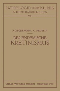 Der Endemische Kretinismus - Quervain, F.de;Wegelin, C.