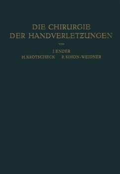 Die Chirurgie der Handverletzungen - Ender, Josef;Krotscheck, Hans;Simon-Weidner, Rolf