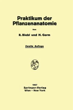 Praktikum der Pflanzenanatomie - Biebl, Richard;Germ, Hermann