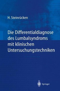 Die Differentialdiagnose des Lumbalsyndroms mit klinischen Untersuchungstechniken - Steinrücken, Heiner