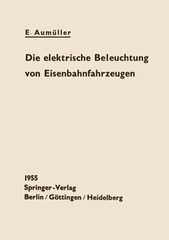 Die elektrische Beleuchtung von Eisenbahnfahrzeugen - Aumüller, E.