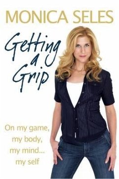 Getting a Grip (eBook, ePUB) - Seles, Monica