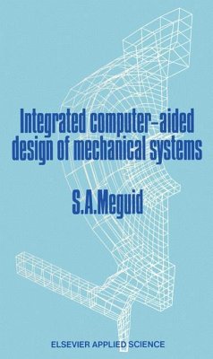 Integrated Computer-Aided Design of Mechanical Systems - Meguid, Shaker A.