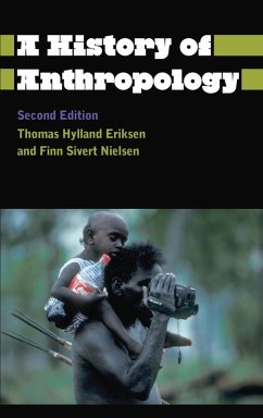 A History of Anthropology (eBook, ePUB) - Eriksen, Thomas Hylland; Nielsen, Finn Sivert