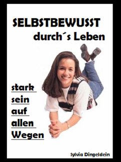 Selbstbewusst durchs Leben (eBook, ePUB) - Dingeldein, Sylvia