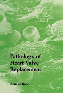 Pathology of Heart Valve Replacement - Rose, A. G.