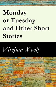 Monday or Tuesday and Other Short Stories (eBook, ePUB) - Woolf, Virginia