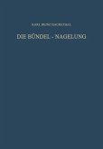 Die Bündel-Nagelung. Experimentelle und Klinische Studie über eine Neuartige Methode der Markraum-Schienung Langer Röhrenknochen