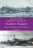 Military Airfields of Britain: Southern England (eBook, ePUB)