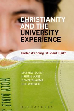 Christianity and the University Experience (eBook, PDF) - Guest, Mathew; Aune, Kristin; Sharma, Sonya; Warner, Rob