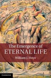 The Emergence of Eternal Life - Hoye, William J