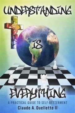 Understanding Is Everything (eBook, ePUB) - II, Claude A. Ouellette