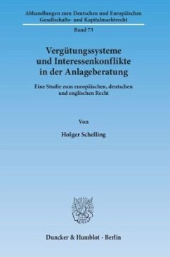 Vergütungssysteme und Interessenkonflikte in der Anlageberatung. - Schelling, Holger