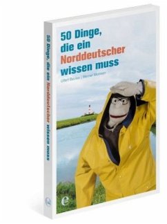 50 Dinge, die ein Norddeutscher wissen muss - Becker, Ulfert;Momsen, Werner