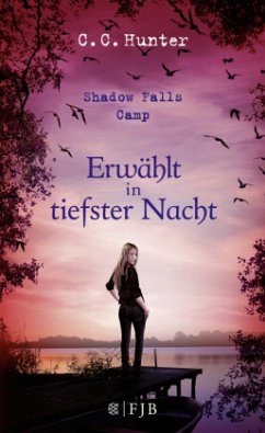 Erwählt in tiefster Nacht / Shadow Falls Camp Bd.5 - Hunter, C. C.