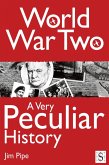 World War Two, A Very Peculiar History (eBook, ePUB)